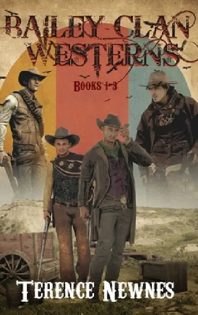 Bailey Clan Westerns - Books 1-3 by Terence Newnes