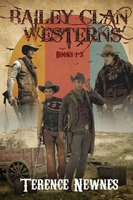 Bailey Clan Westerns - Books 1-3 by Terence Newnes