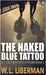 The Naked Blue Tattoo by Liberman, W. L.