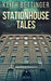 Stationhouse Tales by Keith Bettinger
