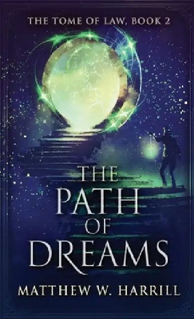 The Path of Dreams by Matthew W. Harrill
