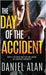 The Day of the Accident by Alan, Daniel