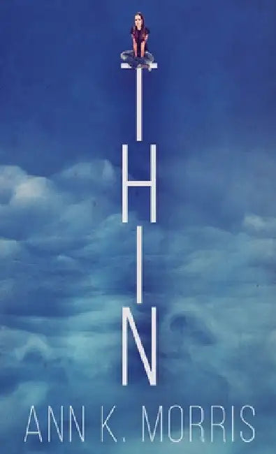 Thin by Ann K. Morris