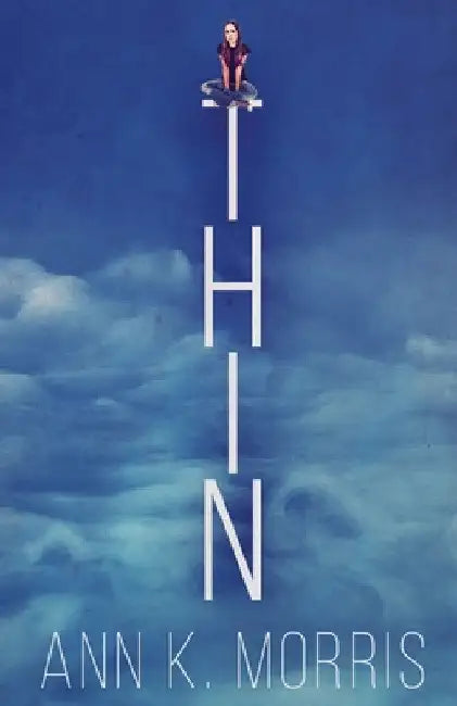 Thin by Ann K. Morris