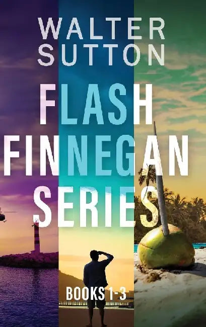 Flash Finnegan Series - Books 1-3 by Walter Sutton