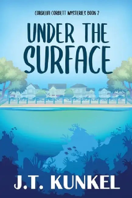 Under the Surface by J. T. Kunkel