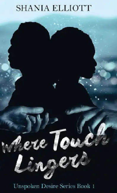 Where Touch Lingers by Shania Elliott
