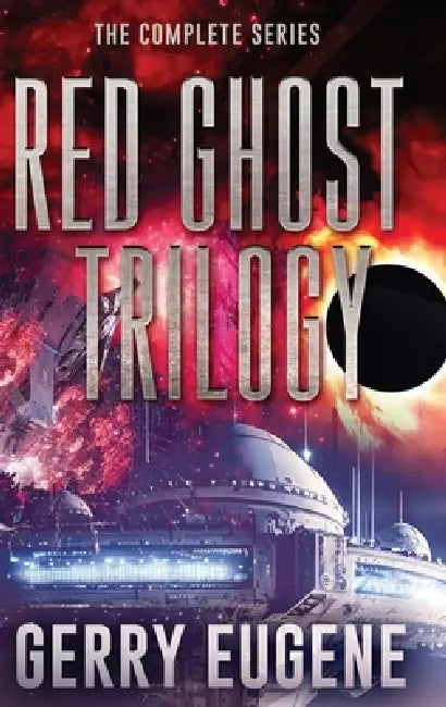 Red Ghost Trilogy: The Complete Series by Gerry Eugene