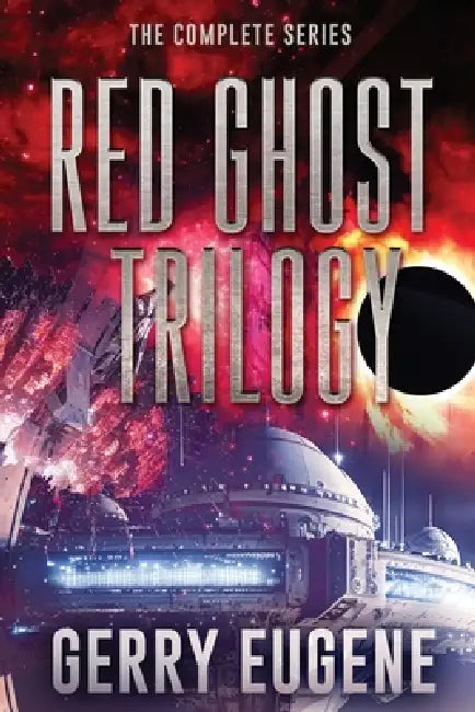 Red Ghost Trilogy: The Complete Series by Gerry Eugene