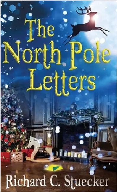 The North Pole Letters by Stuecker, Richard C.