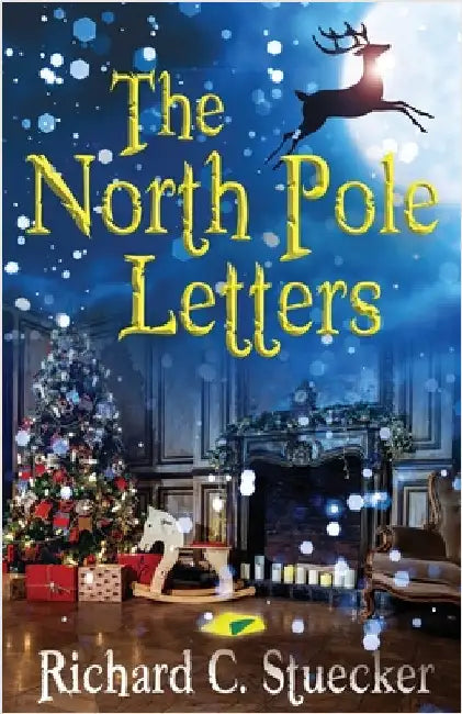The North Pole Letters by Stuecker, Richard C.