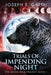 Trials Of Impending Night by Joseph E. Green