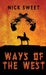 Ways of the West by Nick Sweet