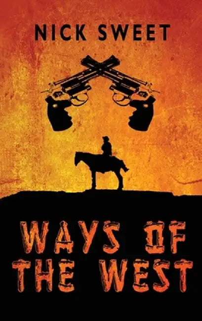 Ways of the West by Nick Sweet