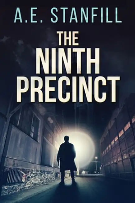 The Ninth Precinct by A. E. Stanfill