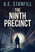 The Ninth Precinct by A. E. Stanfill
