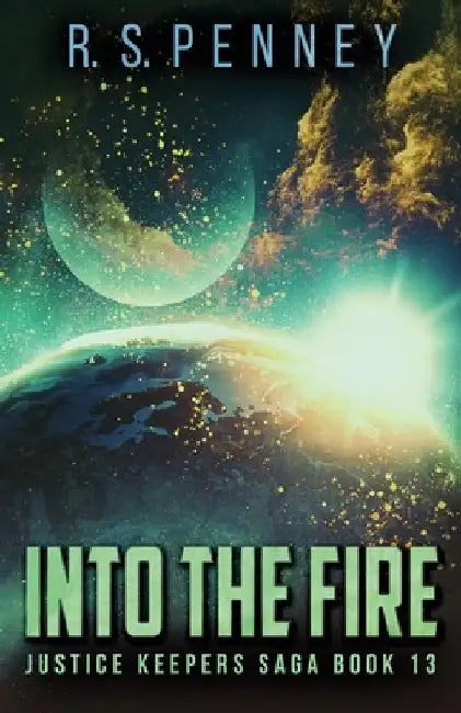 Into The Fire by R. S. Penney