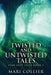 Twisted And Untwisted Tales by Mari Collier