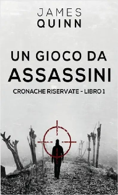 Un Gioco Da Assassini by Quinn, James