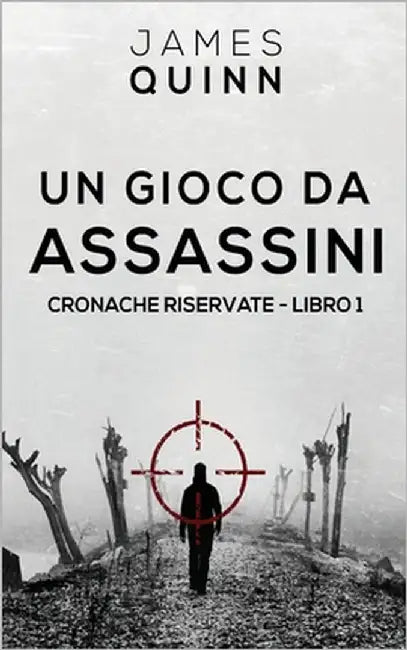 Un Gioco Da Assassini by Quinn, James