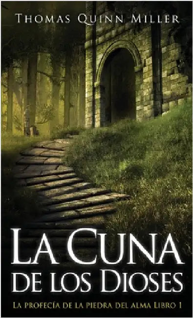 La Cuna de los Dioses by Thomas Quinn Miller