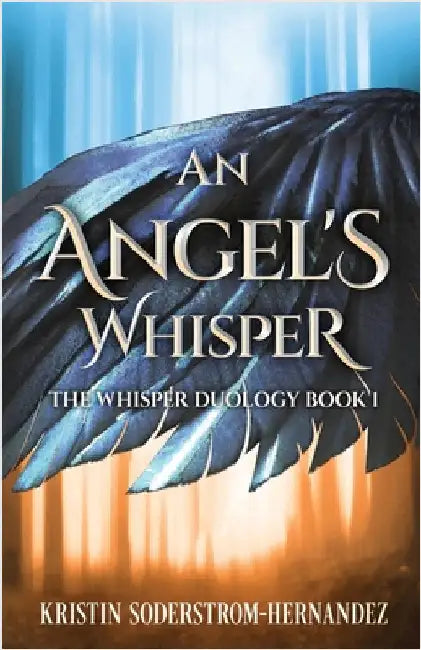 An Angel's Whisper by Soderstrom-Hernandez, Kristin