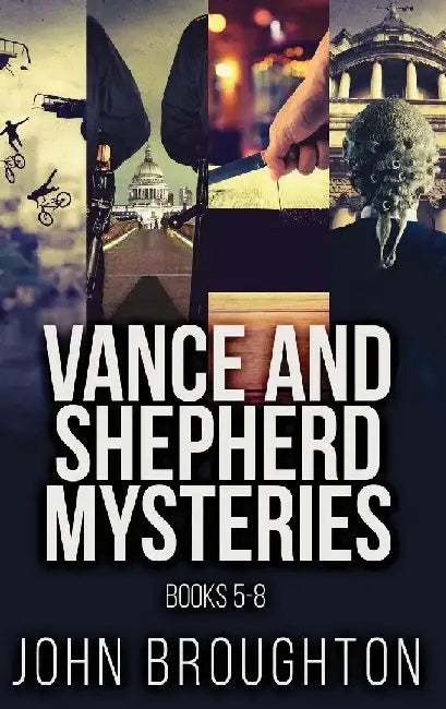 Vance And Shepherd Mysteries - Books 5-8 by John Broughton