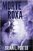 Morte Roxa by Porter, Brian L.