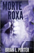 Morte Roxa by Porter, Brian L.