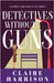 Detectives without Guns by Harrison, Claire