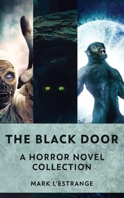 The Black Door: A Horror Novel Collection by Mark L'Estrange