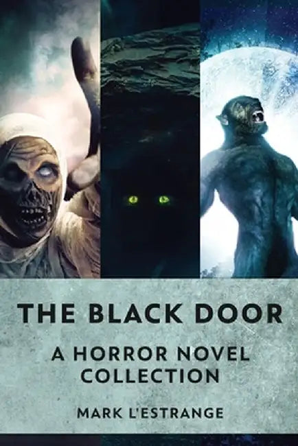 The Black Door: A Horror Novel Collection by Mark L'Estrange