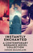 Instantly Enchanted: A Contemporary Romance Novel Collection by Simone Beaudelaire