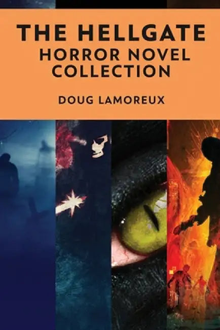 The Hellgate: A Horror Novel Collection by Doug Lamoreux