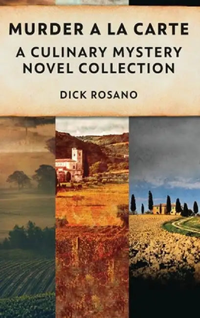 Murder A La Carte: A Culinary Mystery Novel Collection by Dick Rosano