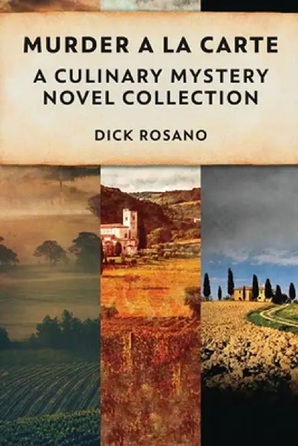 Murder A La Carte: A Culinary Mystery Novel Collection by Dick Rosano