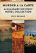 Murder A La Carte: A Culinary Mystery Novel Collection by Dick Rosano