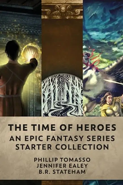 The Time Of Heroes: An Epic Fantasy Series Starter Collection by Phillip Tomasso