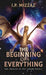 The Beginning Of Everything by I. P. Mizzaz