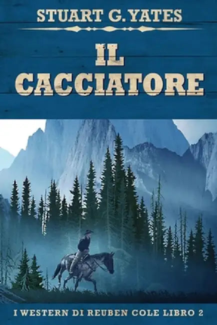 Il Cacciatore by Stuart G. Yates