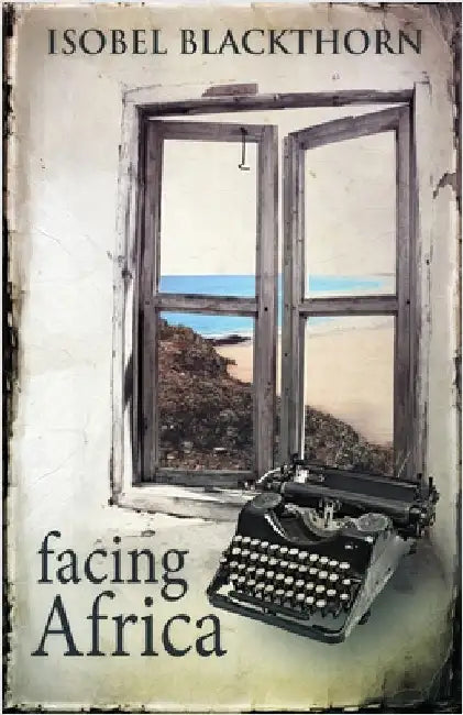 Facing Africa by Blackthorn, Isobel