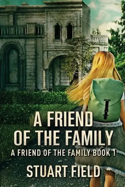 A Friend Of The Family by Stuart Field