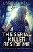 The Serial Killer Beside Me by Lorelei Bell
