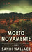 Morto Novamente by Sandi Wallace