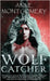 Wolf Catcher by Anne Montgomery