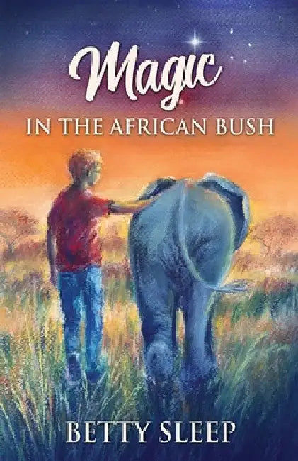 Magic In The African Bush by Betty Sleep