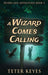 A Wizard Comes Calling by Teter Keyes