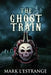 The Ghost Train by Mark L'Estrange