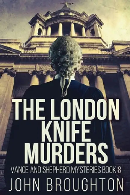 The London Knife Murders by John Broughton