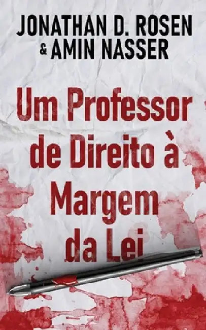 Um Professor de Direito à Margem da Lei by Jonathan D. Rosen